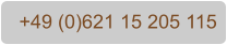 +49 (0)621 15 205 115