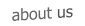 about us