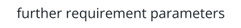 further requirement parameters