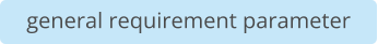 general requirement parameter