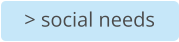 > social needs