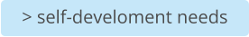 > self-develoment needs